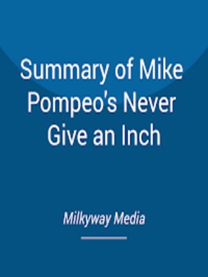 cover image of Summary of Mike Pompeo's Never Give an Inch